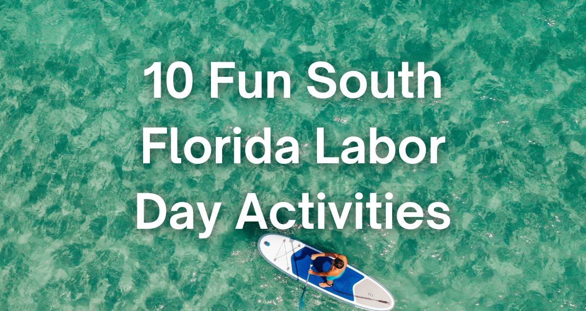 10 Fun South Florida Labor Day Activities