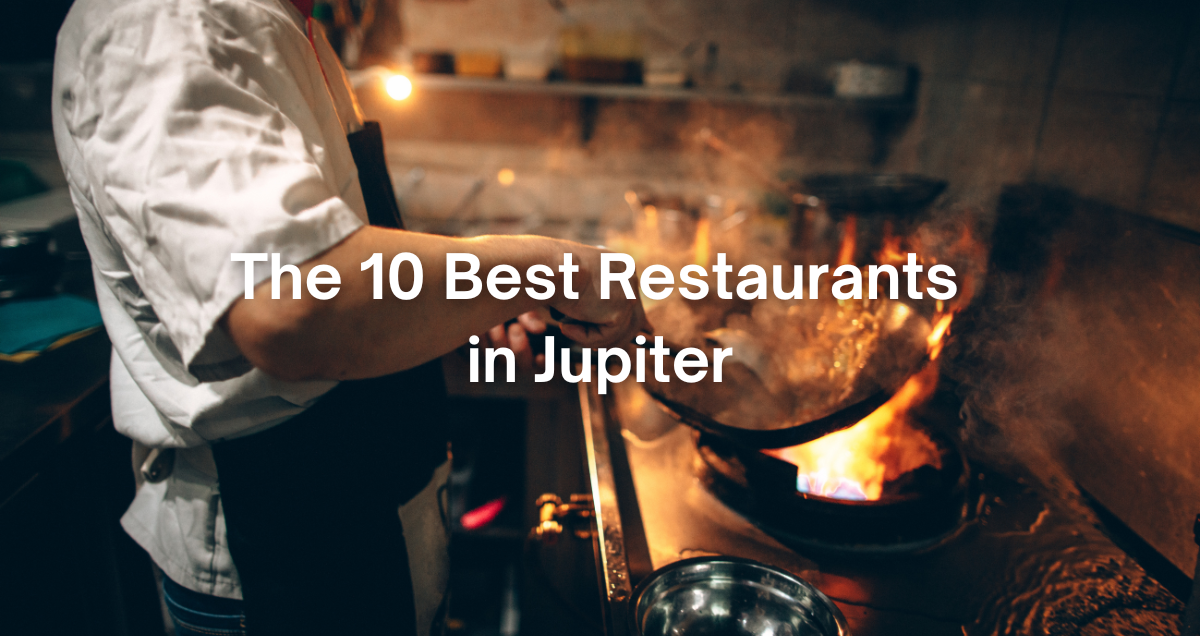 a chef at one of the best restaurants in Jupiter
